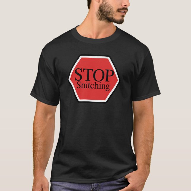 stop snitching T-Shirt (Front)