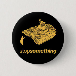 Stop Something Tank Man Button