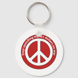 Stop Spending my Tax Dollars on War Key Ring