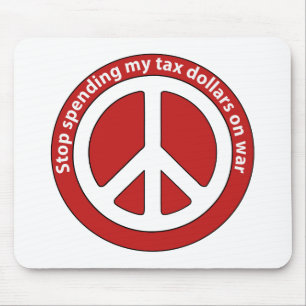 Stop Spending my Tax Dollars on War Mouse Mat