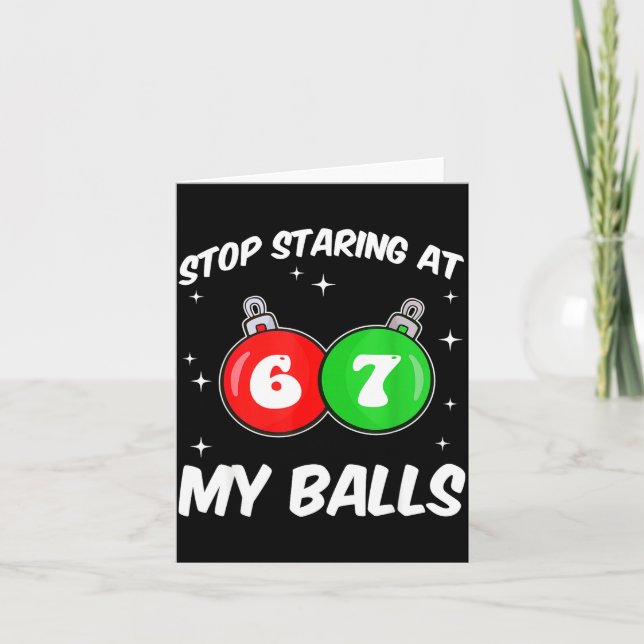 Stop Staring At My 67 Meme Funny Christmas Adult H Card (Front)