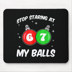 Stop Staring At My 67 Meme Funny Christmas Adult H Mouse Mat