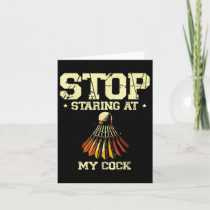 Stop Staring At My Badminton Player Racket Card