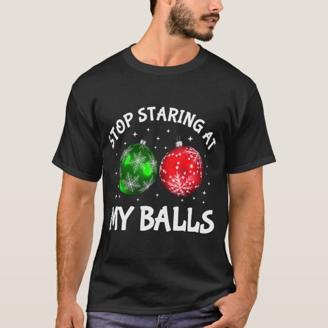 Stop Staring At My Balls Adult Humour Funny Christ T-Shirt (Front)