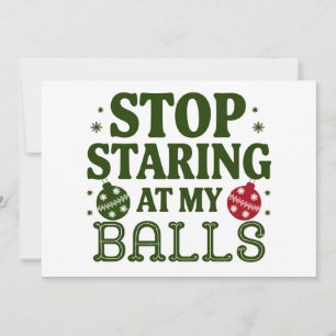 Stop Staring At My Balls Dirty Christmas Humour Holiday Card