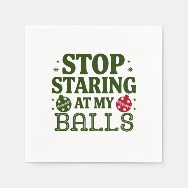 Stop Staring At My Balls Dirty Christmas Humour Napkin (Front)