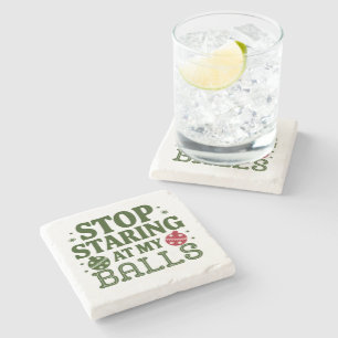 Stop Staring At My Balls Dirty Christmas Humour Stone Coaster