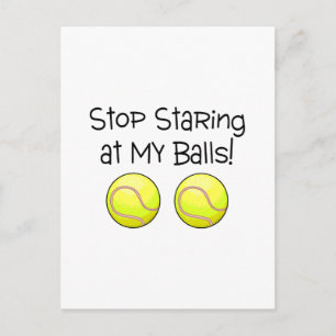 Stop Staring At My Balls (Tennis Balls) Postcard