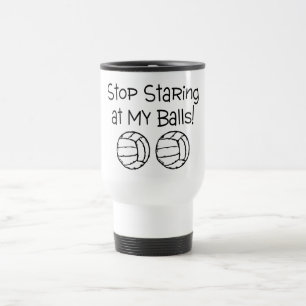 Stop Staring At My Balls Volleyballs Travel Mug