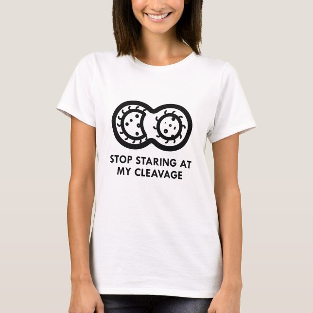 Stop Staring At My Cleavage T-Shirt (Front)