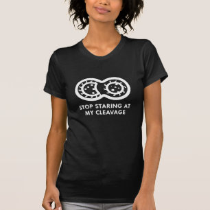 Stop Staring At My Cleavage T-Shirt