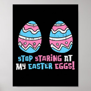 Stop Staring At My Easter Eggs Funny Adult Humour  Poster