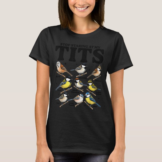 Stop Staring At My Funny Birdwatching Birds Lover  T-Shirt (Front)