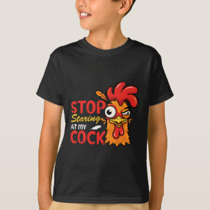 Stop Staring At My Funny Chicken Rooster Humour T-Shirt