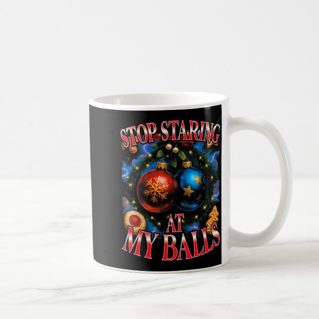 Stop Staring At My Funny Christmas Bootleg  Coffee Mug (Right)