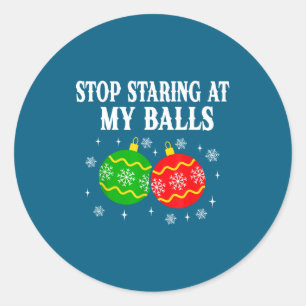 Stop Staring At My Funny Christmas Party Classic Round Sticker