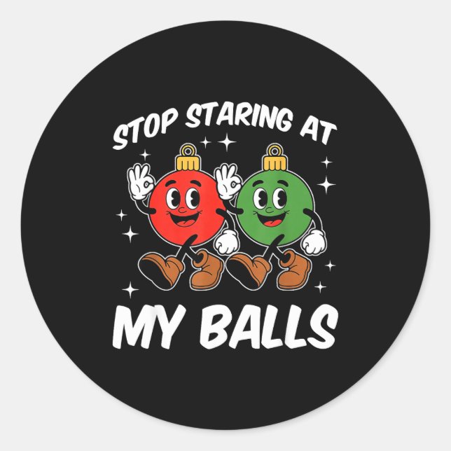 Stop Staring At My Funny Dirty Christmas Adult Hum Classic Round Sticker (Front)