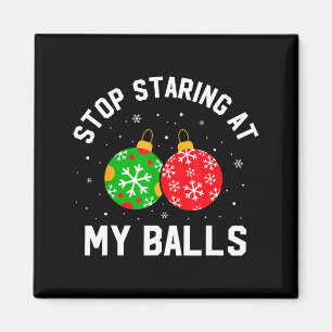 Stop Staring At My Funny Dirty Christmas Adult Hum Magnet