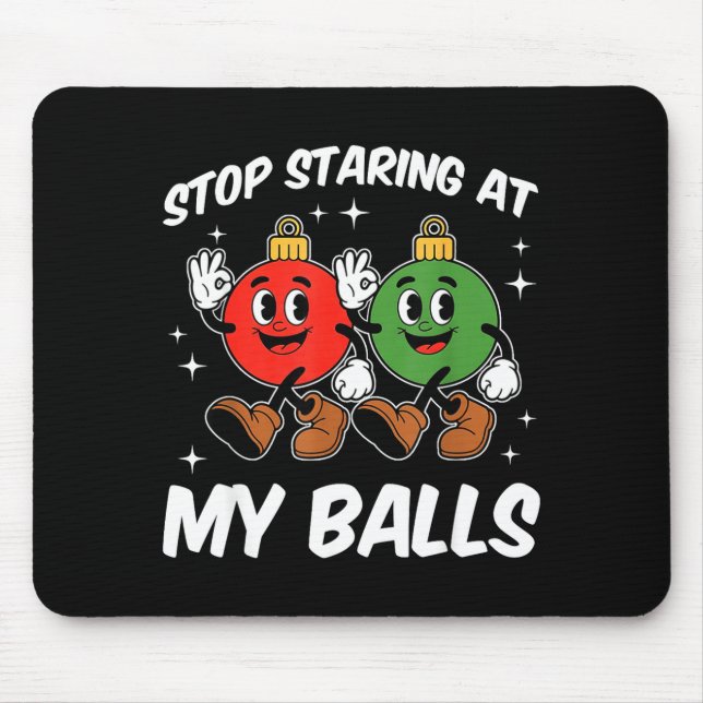 Stop Staring At My Funny Dirty Christmas Adult Hum Mouse Mat (Front)
