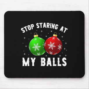 Stop Staring At My Funny Dirty Christmas Adult Hum Mouse Mat