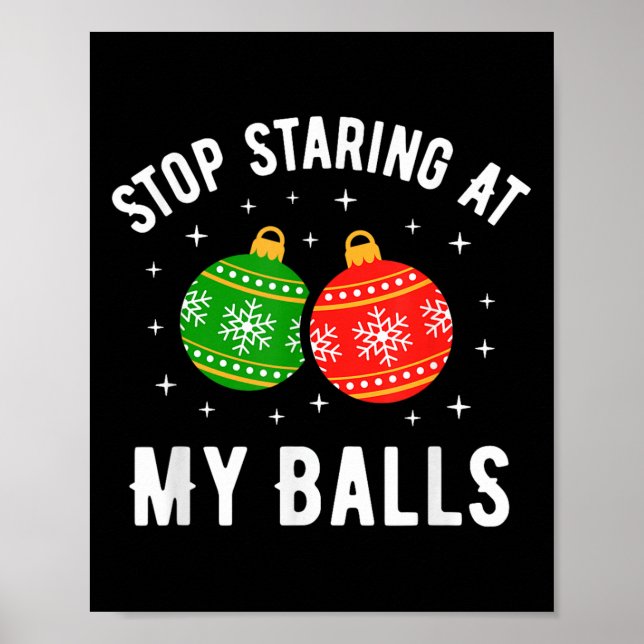 Stop Staring At My Funny Dirty Christmas Adult Hum Poster (Front)