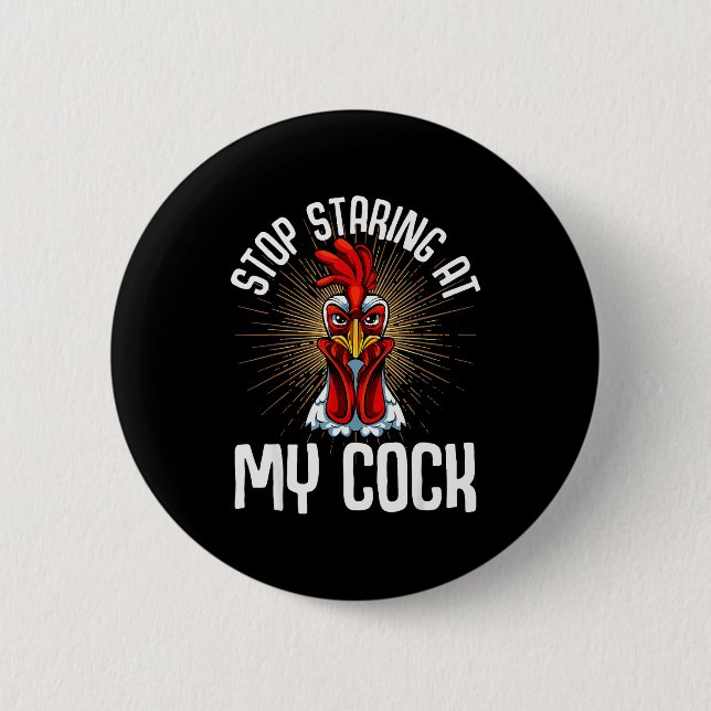 Stop Staring At My Funny Farmer Sarcastic Chicken  6 Cm Round Badge (Front)