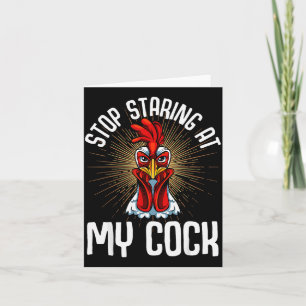 Stop Staring At My Funny Farmer Sarcastic Chicken Card