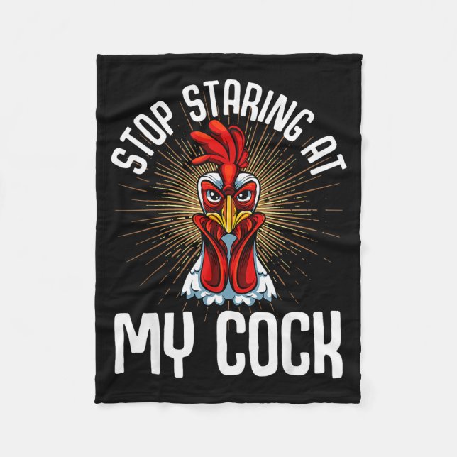 Stop Staring At My Funny Farmer Sarcastic Chicken  Fleece Blanket (Front)
