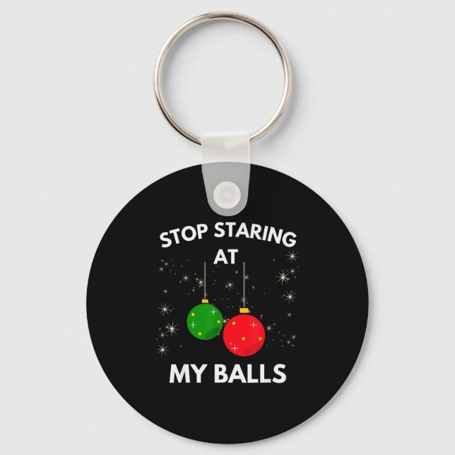 Stop Staring At My Funny Shirt Adult Humor Christm Key Ring (Front)