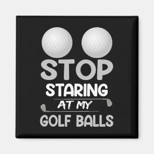 Stop Staring At My Golf Cute Golfing Sport Joke Magnet