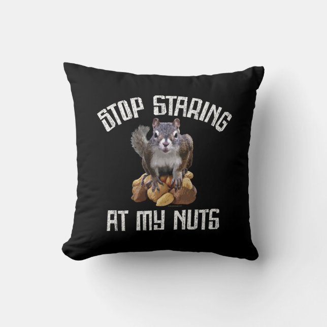 Stop Staring at my Nuts - funny Squirrel lover Cushion (Front)