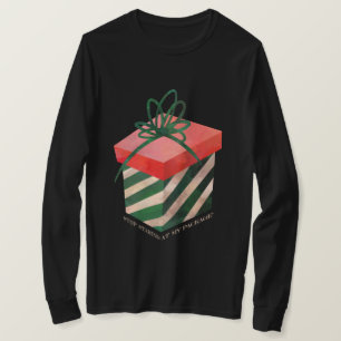 Stop staring at my package Christmas present T-Shirt