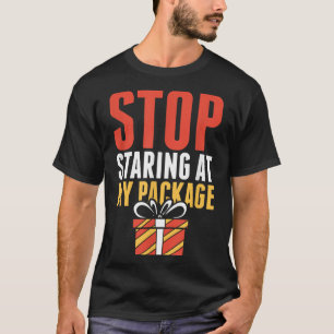 Stop Staring At My Package Funny Christmas Shirt