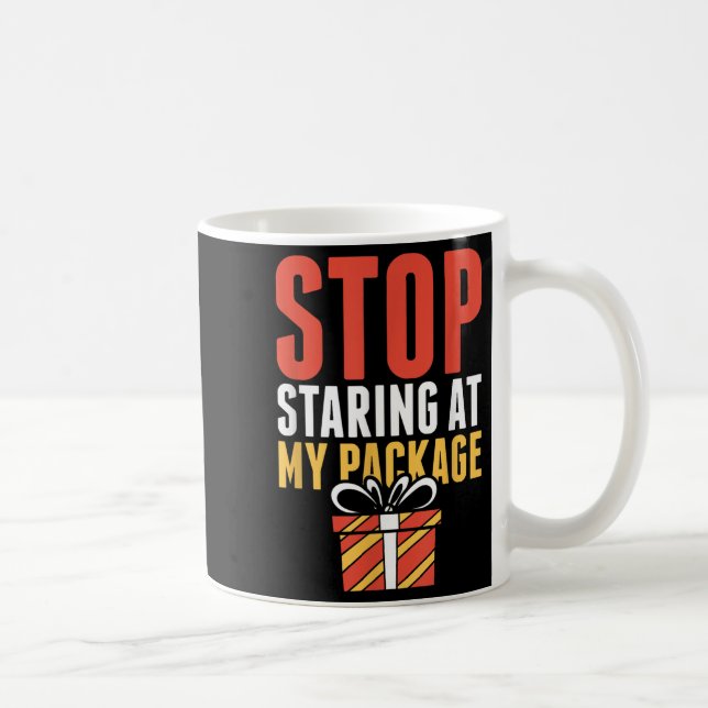 Stop Staring At My Package Funny Christmas Shirt  Coffee Mug (Right)