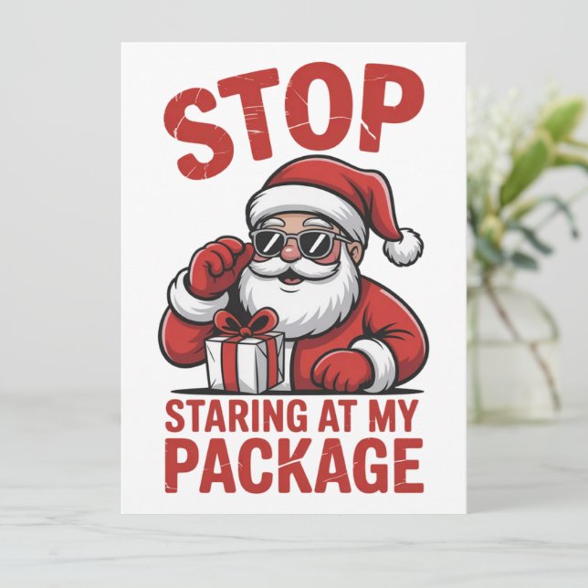 Stop Staring At My Package Snarky Christmas Santa Holiday Card (Standing Front)