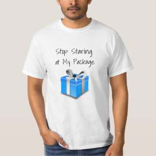 Stop Staring at My Package T-Shirt