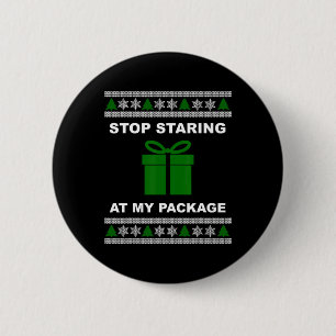 Stop Staring At My Package - Ugly Christmas 6 Cm Round Badge