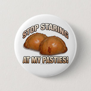 Stop Staring at my Pasties! 6 Cm Round Badge