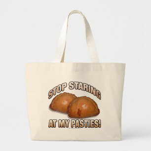 Stop Staring at my Pasties! Large Tote Bag