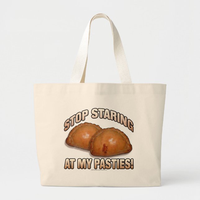 Stop Staring at my Pasties! Large Tote Bag (Front)