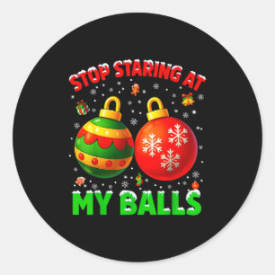 Stop Staring At My Pjs Pajamas Christmas Xmas Men  Classic Round Sticker
