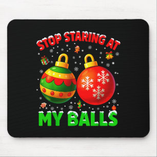 Stop Staring At My Pjs Pajamas Christmas Xmas Men  Mouse Mat