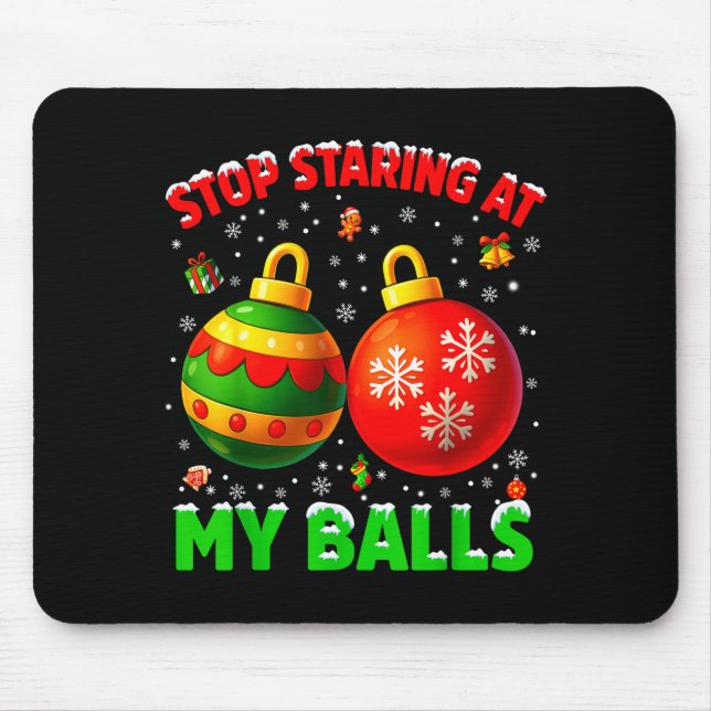 Stop Staring At My Pjs Pajamas Christmas Xmas Men  Mouse Mat (Front)