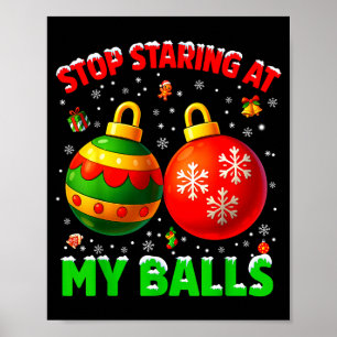 Stop Staring At My Pjs Pajamas Christmas Xmas Men  Poster
