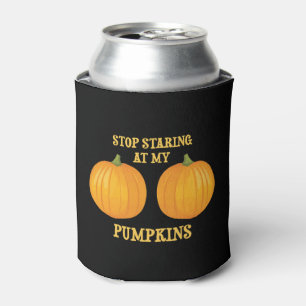 Stop Staring at my Pumpkins Can Cooler
