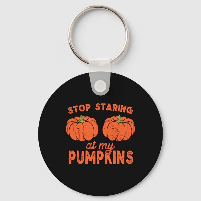 Stop Staring At My Pumpkins Fun Halloween Design W Key Ring (Front)