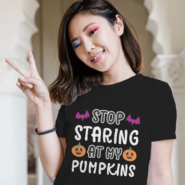 Stop Staring at My Pumpkins T-Shirt (Flirty Halloween humor with a twist – perfect for parties or Insta pics.)