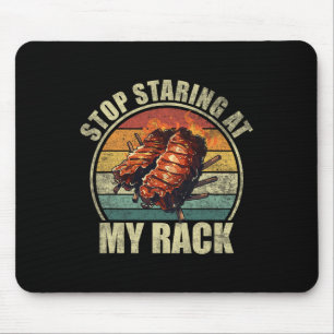 Stop Staring At My Rack. Funny Bbq Ribs Lovers For Mouse Mat