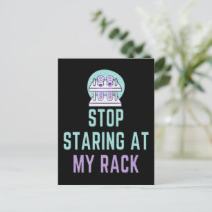 STOP STARING AT MY RACK - FUNNY LAB TECH POSTCARD