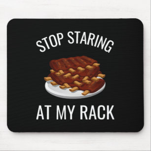 Stop Staring At My Rack Funny Rack Of Ribs Rbeque  Mouse Mat